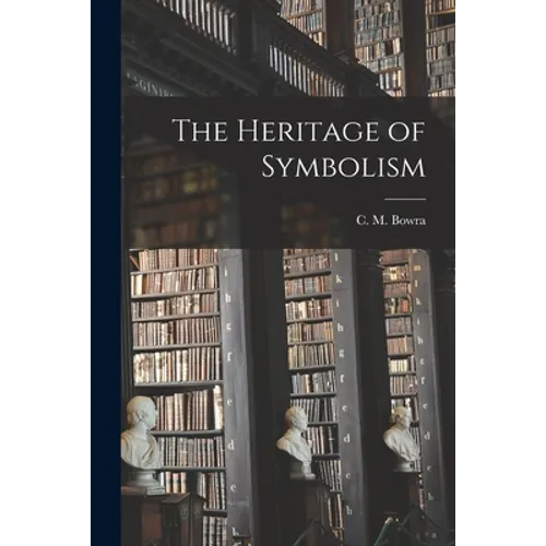 The Heritage of Symbolism - Paperback