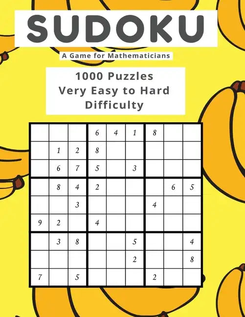 Sudoku A Game for Mathematicians 1000 Puzzles Very Easy to Hard Difficulty - Paperback
