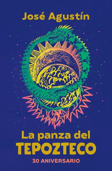 La Panza del Tepozteco (Edición 30 Aniversario) / The Belly of Tepozteco - Paperback