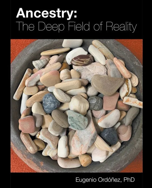 Ancestry: The Deep Field of Reality - Paperback