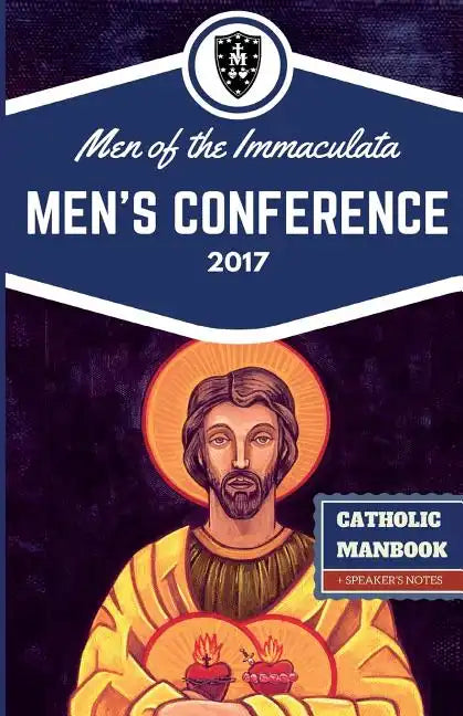 The Catholic ManBook: Men of the Immaculata Conference 2017 - Paperback