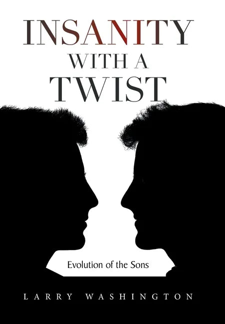 Insanity with a Twist: Evolution of the Sons - Hardcover