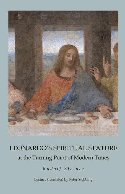 Leonardo's Spiritual Stature: at the Turning Point of Modern Times - Paperback