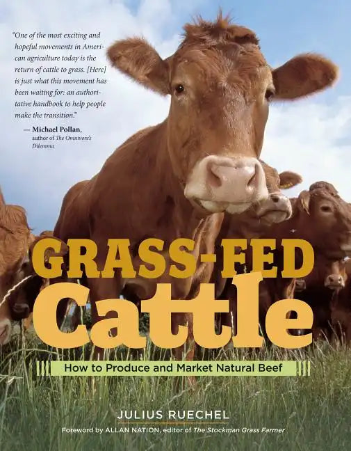 Grass-Fed Cattle: How to Produce and Market Natural Beef - Paperback