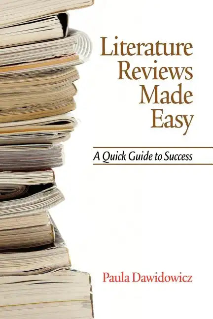 Literature Reviews Made Easy: A Quick Guide to Success - Paperback