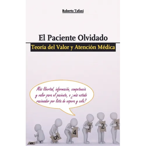 El paciente olvidado. Teoría del Valor y Atención Médica - Paperback