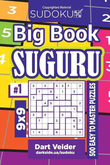 Sudoku Big Book Suguru - 500 Easy to Master Puzzles 9x9 (Volume 1) - Paperback