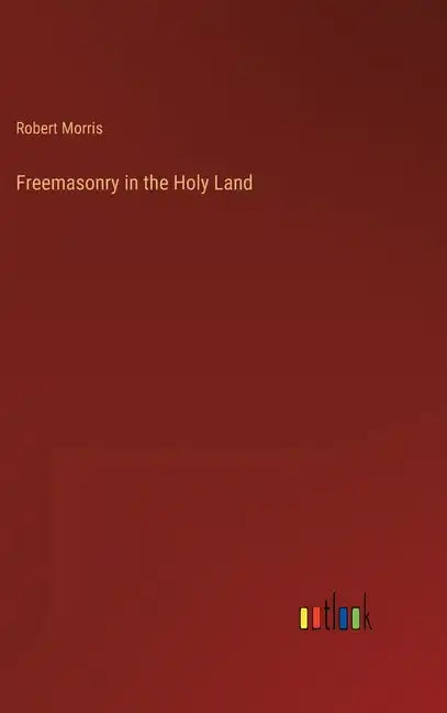 Freemasonry in the Holy Land - Hardcover