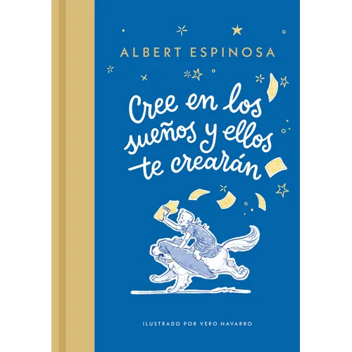 Cree En Los Sueños Y Ellos Te Crearán / Believe in Dreams, and They Will Create You - Hardcover
