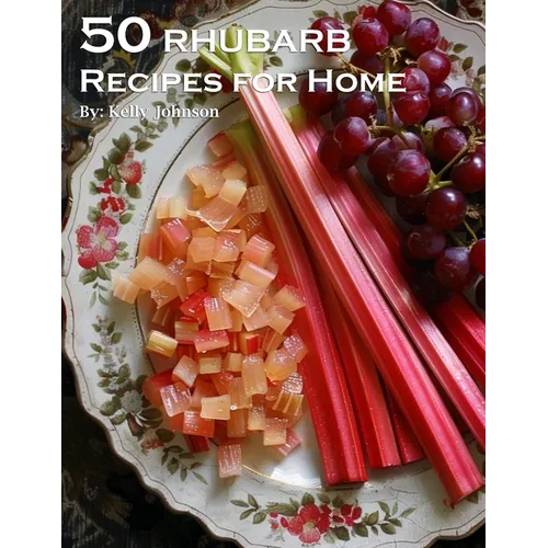 50 Rhubarb Recipes for Home - Paperback