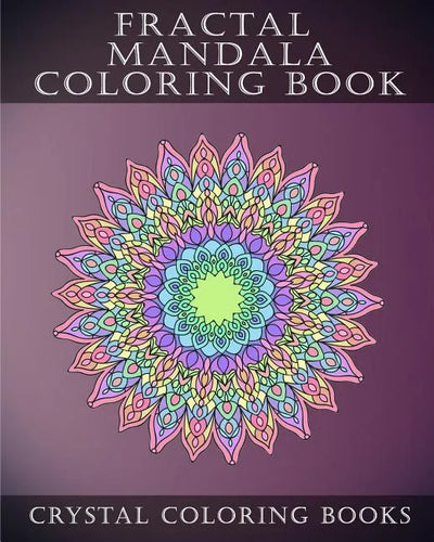 Fractal Mandala Coloring Book: 30 Fractal Mandala Coloring Pages. Intricate Stress Relief Adult Coloring Design Book.. - Paperback