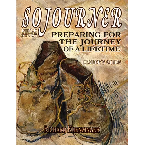 Sojourner: Preparing for the Journey of a Lifetime - Paperback