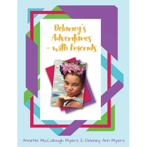 Delaney's Adventures with Friends - Hardcover