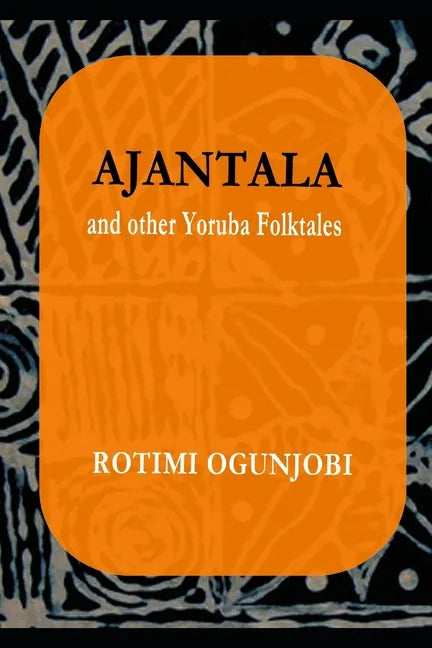 Ajantala and Other Yoruba Folktales - Paperback