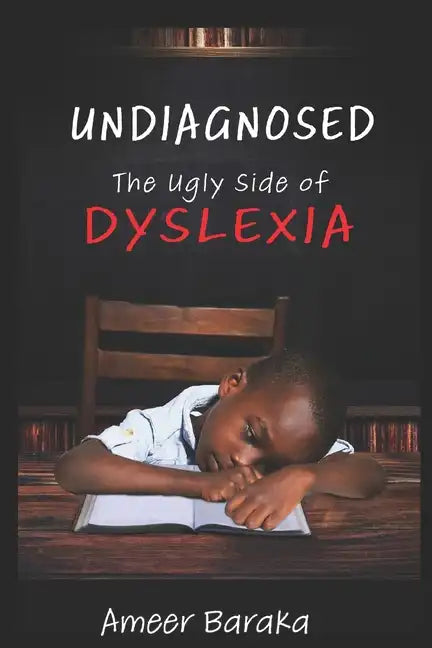 Undiagnosed: The Ugly Side of Dyslexia - Paperback