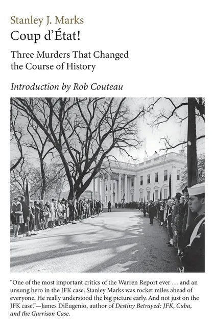 Coup d'Etat! Three Murders That Changed the Course of History. President Kennedy, Reverend King, Senator R. F. Kennedy - Paperback
