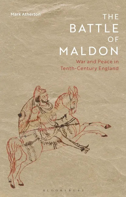 The Battle of Maldon: War and Peace in Tenth-Century England - Hardcover