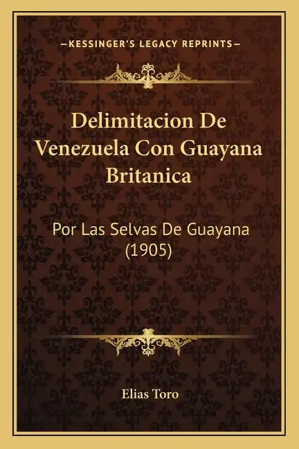 Delimitacion De Venezuela Con Guayana Britanica: Por Las Selvas De Guayana (1905) - Paperback