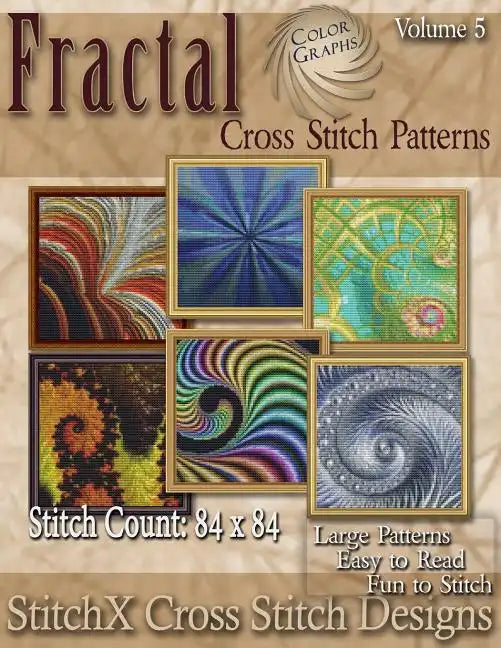 Fractal Cross Stitch Collection Volume 5: Full Color Graphs - Paperback