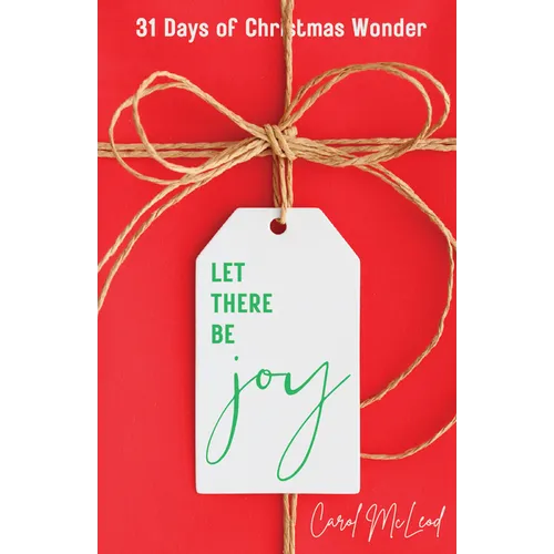 Let There Be Joy!: 31 Days of Christmas Wonder - Paperback