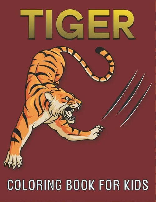 Tiger Coloring Book For Kids: cool Tiger Designs - Paperback