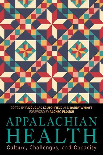 Appalachian Health: Culture, Challenges, and Capacity - Hardcover