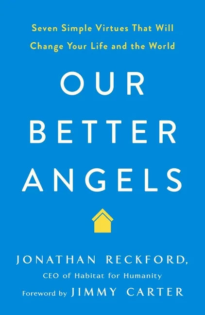 Our Better Angels: Seven Simple Virtues That Will Change Your Life and the World - Paperback