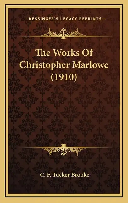 The Works of Christopher Marlowe (1910) - Hardcover