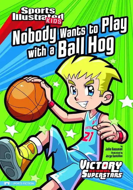 Nobody Wants to Play with a Ball Hog - Paperback