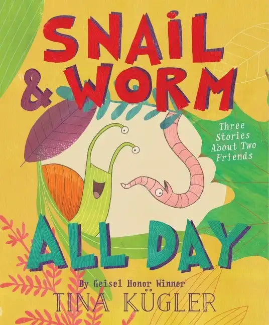 Snail and Worm All Day: Three Stories about Two Friends - Hardcover