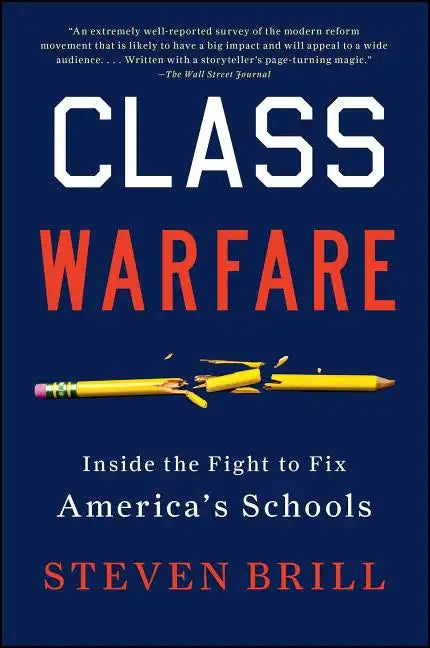 Class Warfare: Inside the Fight to Fix America's Schools - Paperback