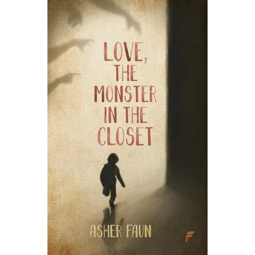 Love, The Monster In The Closet - Hardcover