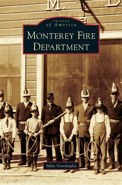 Monterey Fire Department - Hardcover