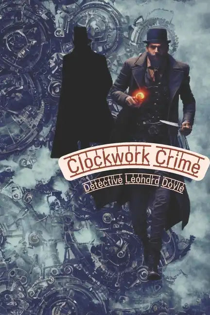 Clockwork Crime: A Detective Doyle mystery - Paperback