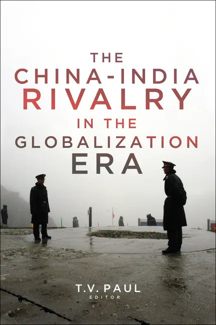The China-India Rivalry in the Globalization Era - Paperback