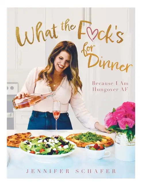 What the F*ck's For Dinner: Because I Am Hungover AF - Hardcover