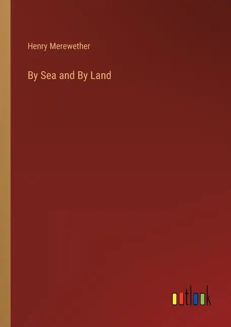By Sea and By Land - Paperback