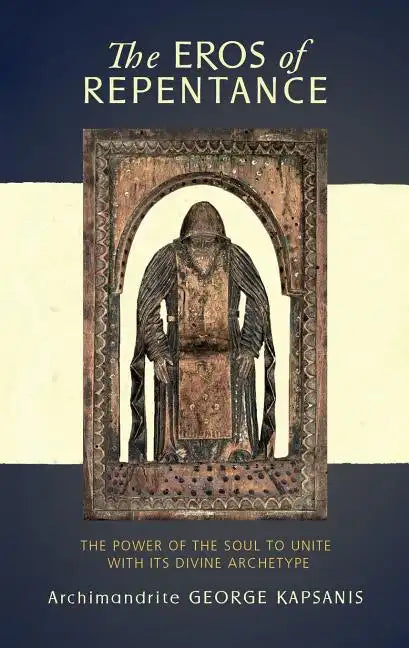 The Eros of Repentance: Four Homilies on Athonite Monasticism - Paperback