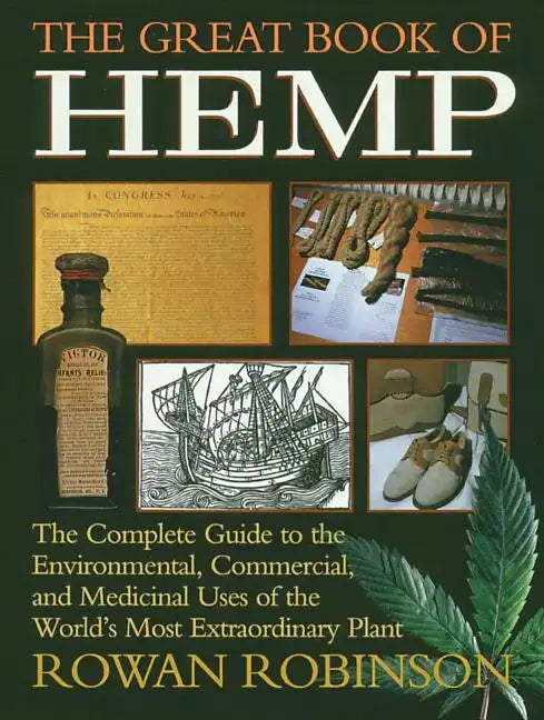 The Great Book of Hemp: The Complete Guide to the Environmental, Commercial, and Medicinal Uses of the World's Most Extraordinary Plant - Paperback
