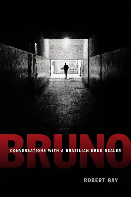 Bruno: Conversations with a Brazilian Drug Dealer - Paperback