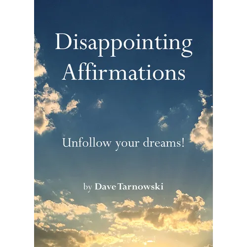 Disappointing Affirmations - Hardcover