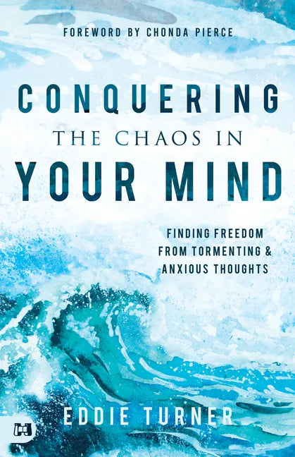 Conquering the Chaos in Your Mind: Finding Freedom from Tormenting and Anxious Thoughts - Paperback