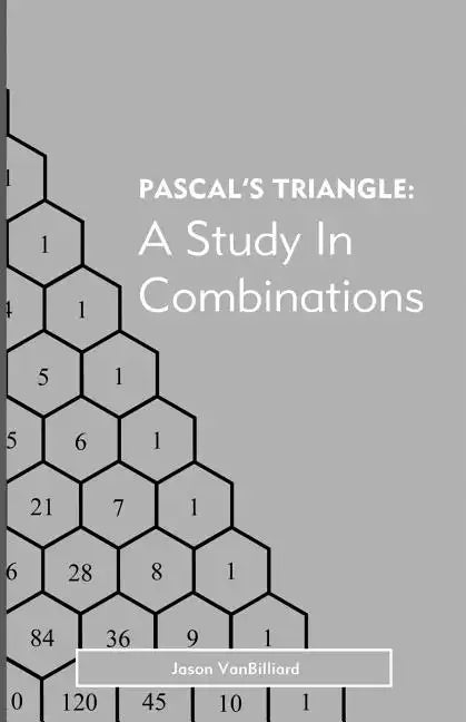 Pascal's Triangle: A Study in Combinations - Paperback