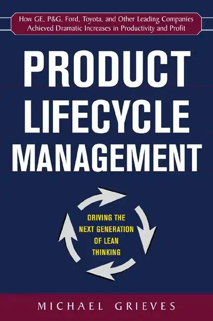 Product Lifecycle Management: Driving the Next Generation of Lean Thinking: Driving the Next Generation of Lean Thinking - Hardcover