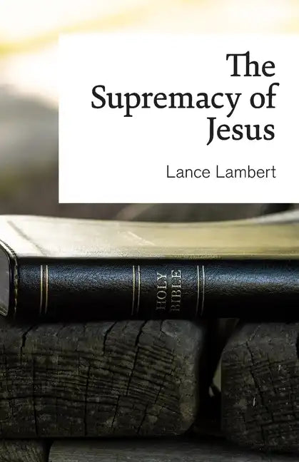 The Supremacy of Jesus - Paperback