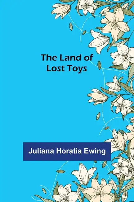 The Land of Lost Toys - Paperback