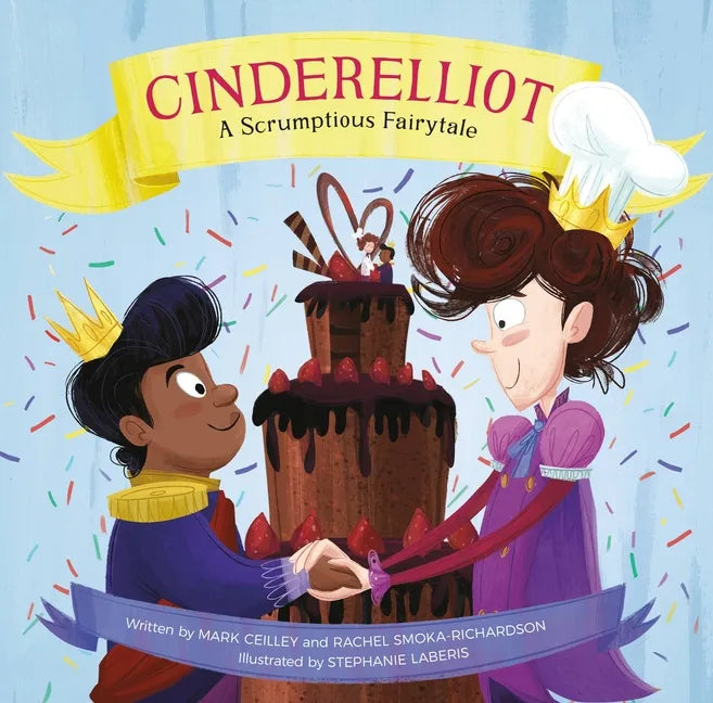 Cinderelliot: A Scrumptious Fairytale - Hardcover
