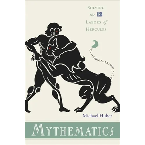 Mythematics: Solving the Twelve Labors of Hercules - Paperback