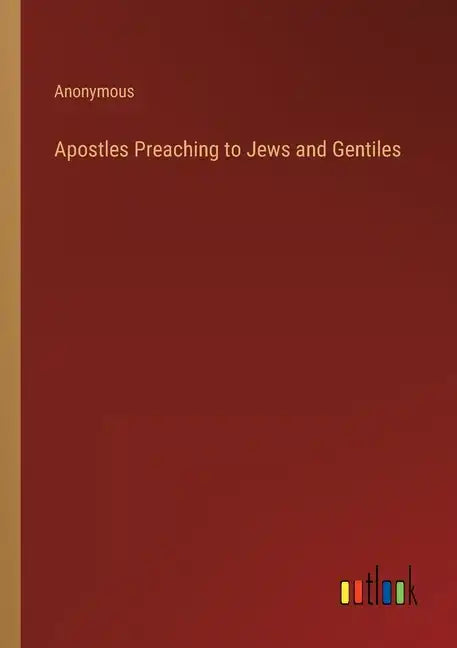 Apostles Preaching to Jews and Gentiles - Paperback