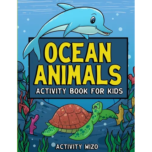 Ocean Animals Activity Book For Kids: Coloring, Dot to Dot, Mazes, and More for Ages 4-8 - Paperback